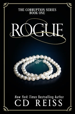 Rogue: (The Corruption Series #1) by Reiss, CD