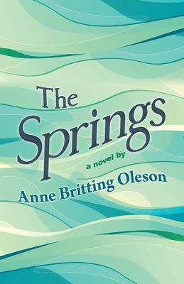 The Springs by Oleson, Anne Britting