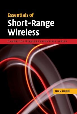 Essentials of Short-Range Wireless by Hunn, Nick