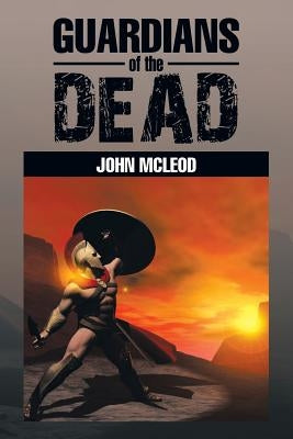 Guardians of the Dead by McLeod, John