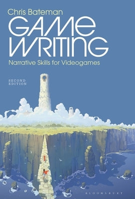 Game Writing: Narrative Skills for Videogames by Bateman, Chris