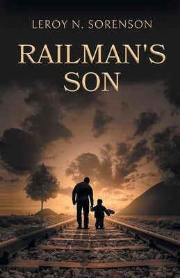 Railman's Son by Sorenson, Leroy N.