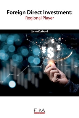 Foreign Direct Investment: Regional Player by Kotíková, Sylvie