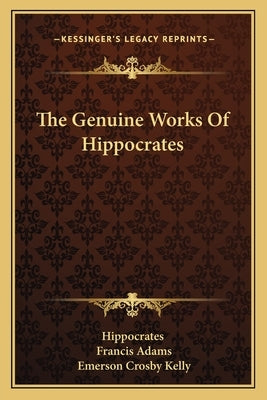 The Genuine Works Of Hippocrates by Hippocrates
