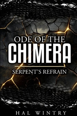 Ode of the chimera: Serpent's Refrain by Wintry, Hal