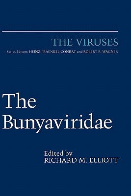 The Bunyaviridae by Elliott, Richard M.