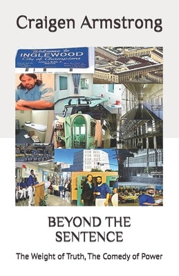 Beyond the Sentence: The Weight of Truth, The Comedy of Power by Armstrong, Craigen