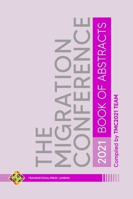 The Migration Conference 2021 Abstracts by Team, Tmc2021