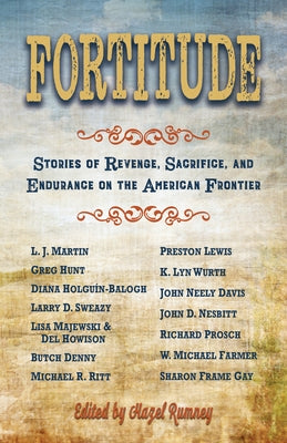 Fortitude: Stories of Revenge, Sacrifice and Endurance on the American Frontier by Lewis, Preston