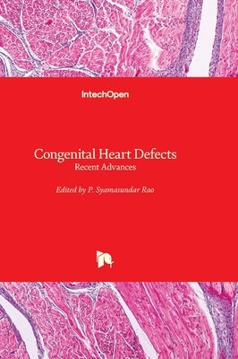 Congenital Heart Defects: Recent Advances by Rao, P. Syamasundar