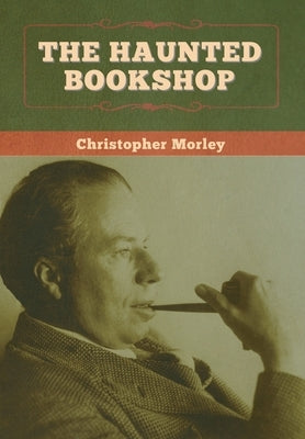 The Haunted Bookshop by Morley, Christopher