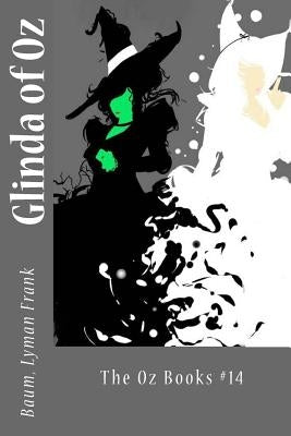 Glinda of Oz: The Oz Books #14 by Sir Angels