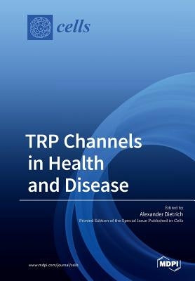 TRP Channels in Health and Disease by Dietrich, Alexander