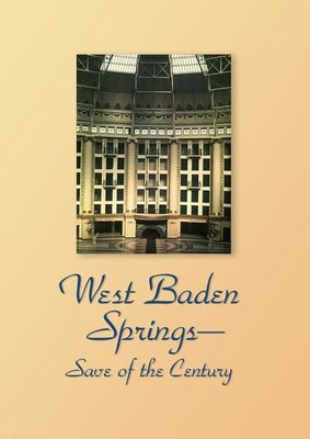 West Baden Springs: Save of the Century by Wtiu