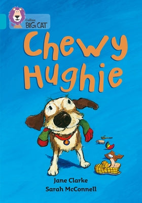 Chewy Hughie: Band 07/Turquoise by Clarke, Jane