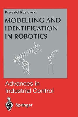 Modelling and Identification in Robotics by Kozlowski, Krzysztof R.
