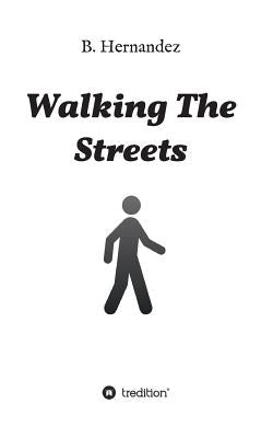 Walking the Streets by Hernandez, B.