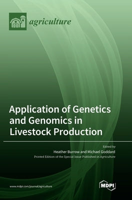 Application of Genetics and Genomics in Livestock Production by Burrow, Heather