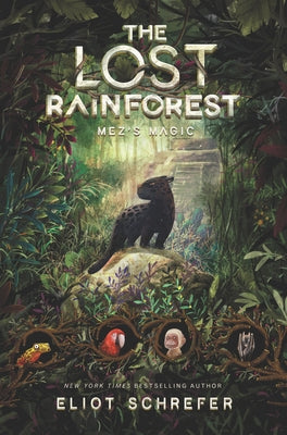 The Lost Rainforest: Mez's Magic by Schrefer, Eliot