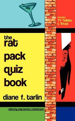 The Rat Pack Quiz Book: Includes TV Tidbits & Trivia! by Tarlin, Diane F.
