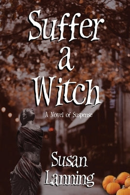 Suffer a Witch: A Novel of Suspense by Lanning, Susan