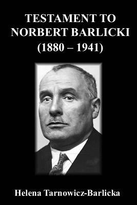 Testament to Norbert Barlicki (1880-1941) by Tarnowicz-Barlicka, Helena
