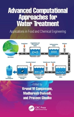 Advanced Computational Approaches for Water Treatment: Applications in Food and Chemical Engineering by Gangawane, Krunal M.
