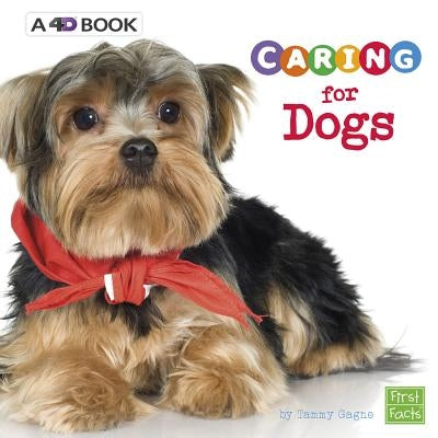 Caring for Dogs: A 4D Book by Gagne, Tammy