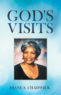 God's Visits by Chadwick, Diane S.
