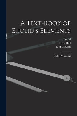 A Text-book of Euclid's Elements [microform]: Books I-VI and XI by Euclid