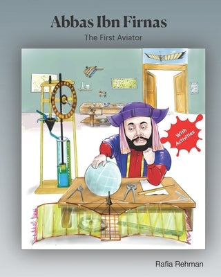 Abbas Ibn Firnas: The First Aviator by Rana, Muhammad Yusuf