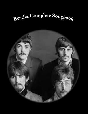 Beatles Complete Songbook: Beatles Easy Read Complete Songbook by G, Sal