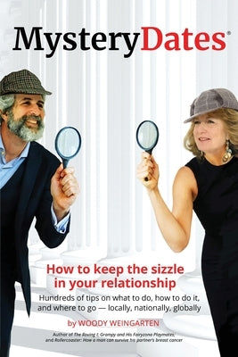 MysteryDates(R): How to keep the sizzle in your relationship-Hundreds of tips on what to do, how to do it, and where to go - locally, n by Weingarten, Woody