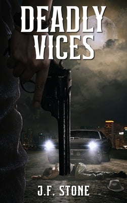 Deadly Vices by Stone, J. F.