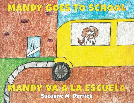 Mandy Goes To School by Derrick, Suzanne M.