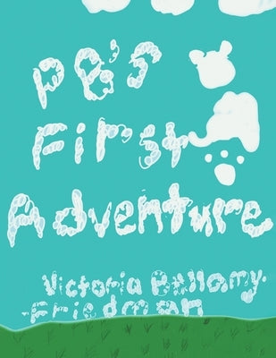 PB's First Adventure by Bellamy-Friedman, Victoria