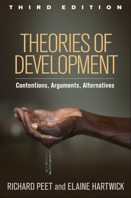 Theories of Development: Contentions, Arguments, Alternatives by Peet, Richard
