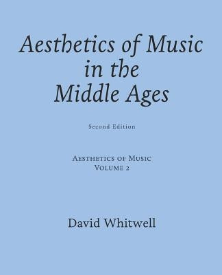 Aesthetics of Music: Aesthetics of Music in the Middle Ages by Dabelstein, Craig