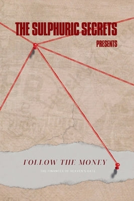 Follow The Money: The Finances of Heaven's Gate by Between Two Worlds