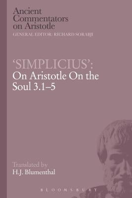 'Simplicius': On Aristotle on the Soul 3.1-5 by Blumenthal, H. J.
