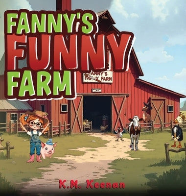 Fanny's Funny Farm by Keenan, K. M.