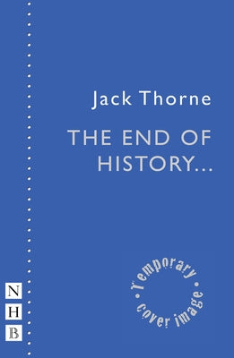 The End of History... by Thorne, Jack
