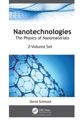 Nanotechnologies: The Physics of Nanomaterials (2-Volume Set) by Schmool, David