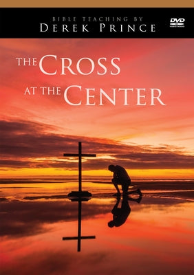 The Cross at the Center by Prince, Derek