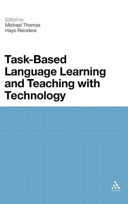 Task-Based Language Learning and Teaching with Technology by Thomas, Michael