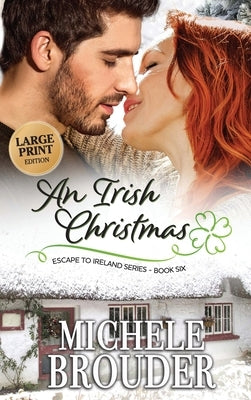 An Irish Christmas (Large Print) by Brouder, Michele