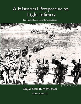 Light Infantry: A Historical Perspective by McMichael, Scott R.