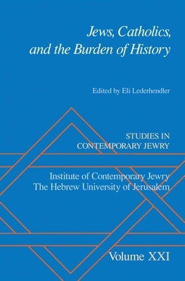 Jews, Catholics, and the Burden of History by Lederhendler, Eli