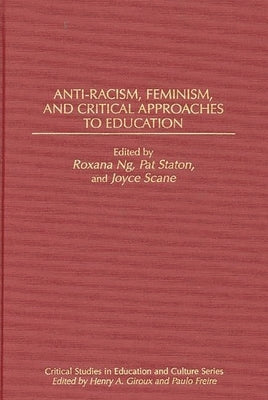 Anti-Racism, Feminism, and Critical Approaches to Education by Staton, Patricia