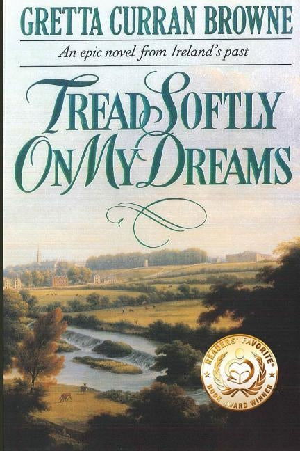 Tread Softly On My Dreams by Browne, Gretta Curran
